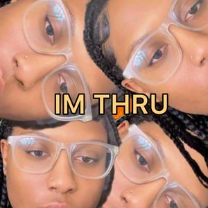 IM THRU