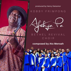 Afehyia Pa (Merry Christmas / Happy New Year) (feat. Kobby Frimpong and Bethel Revival Choir)