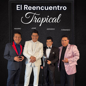 El Reencuentro Tropical: Chulla Vida, Pagando la Cuenta, He Sentido Amor, En Vida