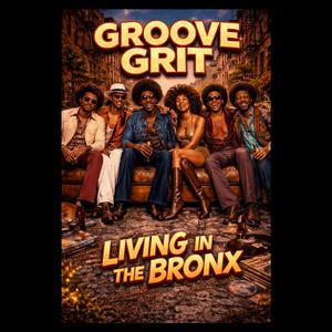 Living in the bronx (feat. GrooveGrit)