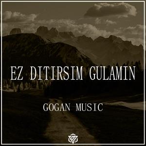 Ez Ditirsim Gulamin
