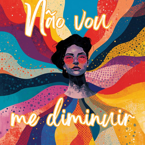 NÃO VOU ME DIMINUIR