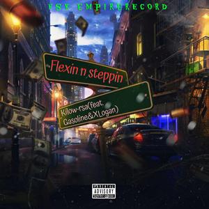 Flexin n steppin (feat. Gasoline & XLogan)
