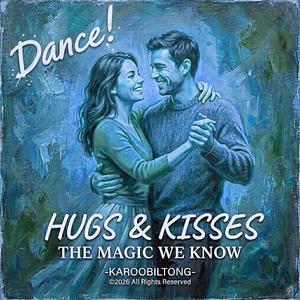 Dance Hugs & Kisses, It's The Magic We Know (©KarooBiltong 2026)