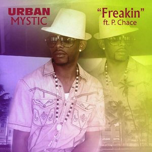 Freakin' (feat. P. Chace)