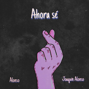 Ahora Sé (feat. Joaquín Alonso)