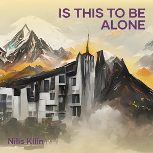 Is This to Be Alone