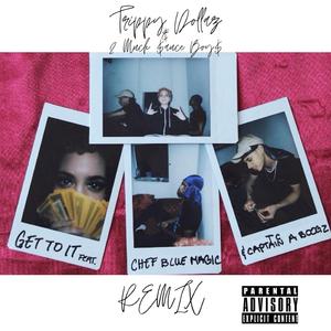 Get to It (feat. Trippy Dollaz & Chef Blue Magic) (Remix) (Remix)