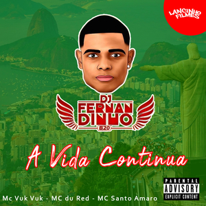 A Vida Continua (feat. Mc Vuk Vuk, MC du Red & MC Santo Amaro)