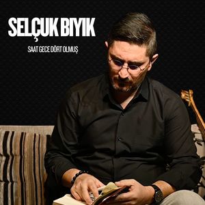 Saat Gece Dört Olmuş