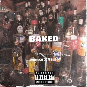 Baked (feat. Yslboy)