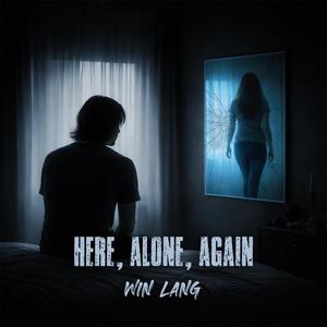 here, alone, again