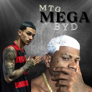 MTG MEGA BYD (feat. Mc Zerva, DJ CH O BRABO DE ITABIRA, Dj kf & Dj FJJ)