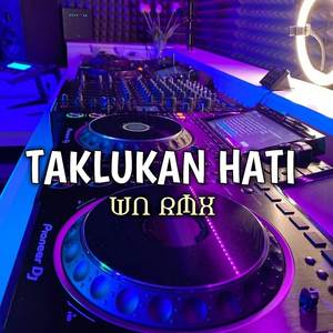 DJ TAKLUKAN HATI