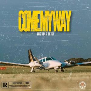 Come My Way (feat. Priest Pope & Dreyego)