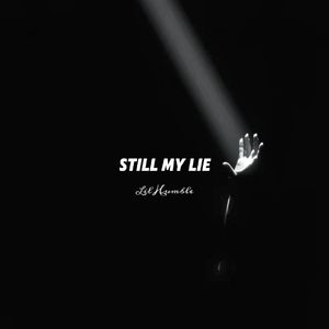 Still my lie