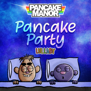 Pancake Party (Lullaby Version)
