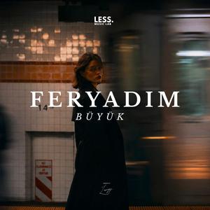 Feryadım Büyük