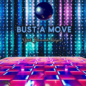 Bust a Move (feat. Hannah Meyer)