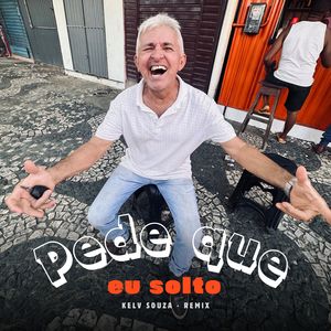 Pede que Eu Solto (Remix)