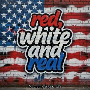 Red, White and Real