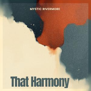 That harmony