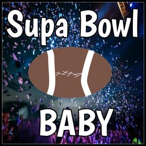 Supa Bowl Baby