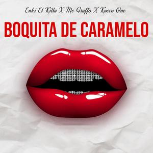 Boquita De Caramelo (feat. Mc Graffo & Kocco One)
