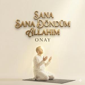 Sana Döndüm ALLAHIM