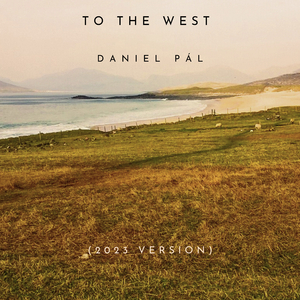 To The West (2023 version)