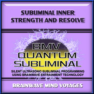 Subliminal Inner Strength and Resolve - Silent Ultrasonic Track