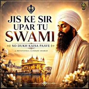 JIS KE SIR UPAR TU SOAMI