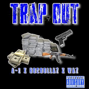 Trap Out (feat. A-1 & Waz)