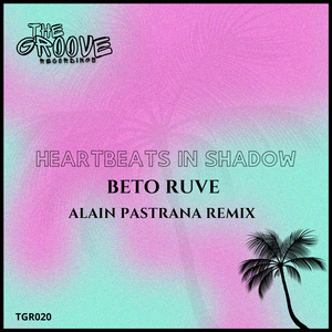 Heartbeats In Shadows (Alain Pastrana Remix)