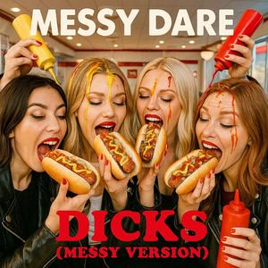 Dicks (Messy Version)