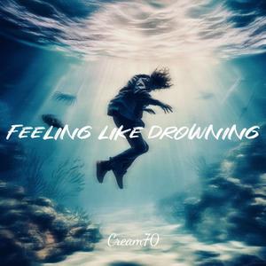 Feeling Like Drowning(Prod.Siren & EVOMUSIC)