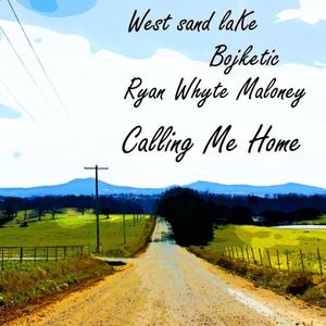 Calling Me Home (feat. Bojketic & Ryan Whyte Maloney)