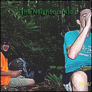 The Neighbors Kid (Wasted!)