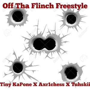 Off Tha Flinch Freestyle (feat. Tuhskii & Axr1chess)