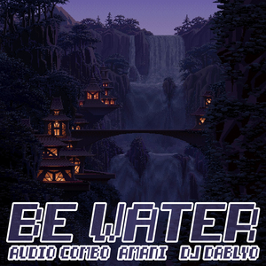 Be Water