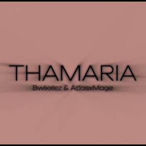 Thamaria (feat. Bwixxlez)
