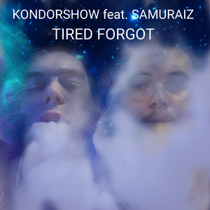 Tired Forgot (feat. Samuraiz)
