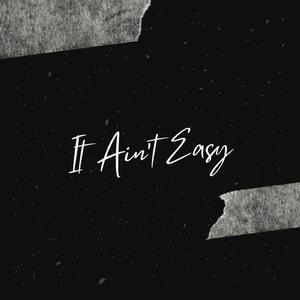 It Ain't Easy