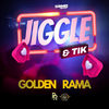 Golden Rama - Jiggle & Tik