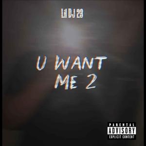 U Want Me 2