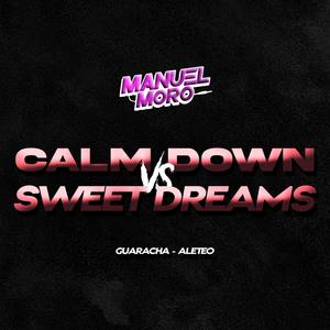 CALM DOWN vs SWEET DREAMS GUARACHA