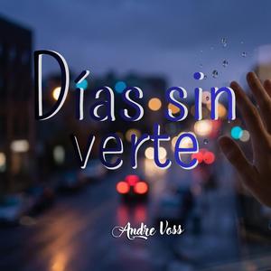 Dias sin verte