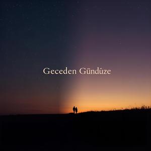 Geceden Gündüze