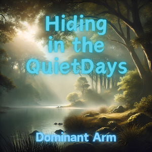 Hiding in the Quiet Days