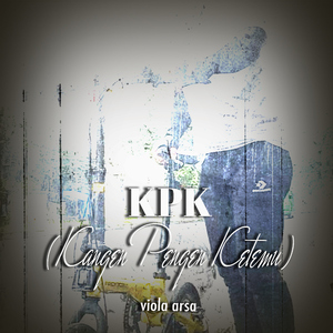 KPK (Kangen Pengen Ketemu)